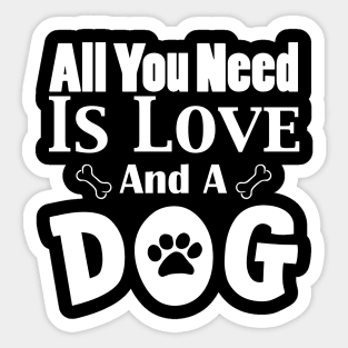 All You Need Is Love and A Dog Sticker